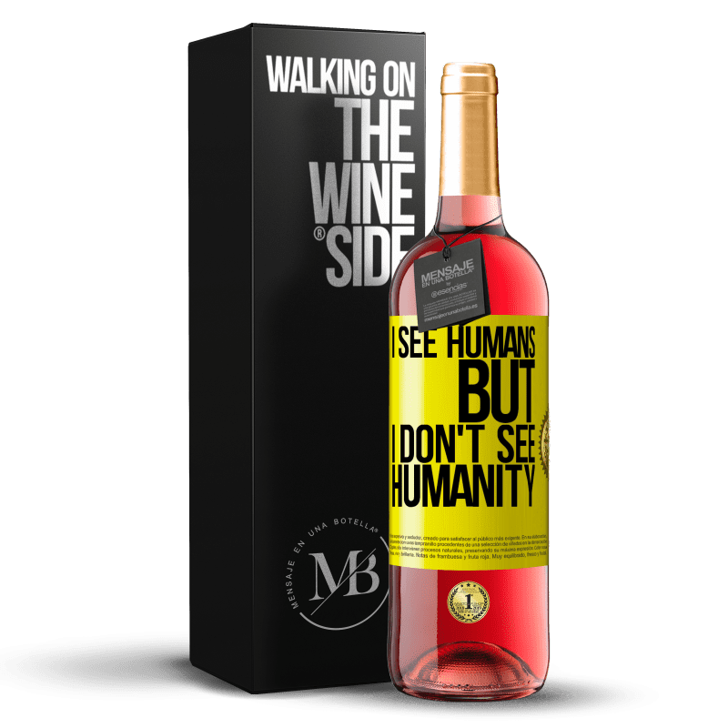 29,95 € Free Shipping | Rosé Wine ROSÉ Edition I see humans, but I don't see humanity Yellow Label. Customizable label Young wine Harvest 2024 Tempranillo