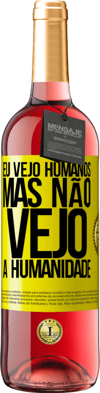 29,95 € Envio grátis | Vinho rosé Edição ROSÉ Eu vejo humanos, mas não vejo a humanidade Etiqueta Amarela. Etiqueta personalizável Vinho jovem Colheita 2025 Tempranillo