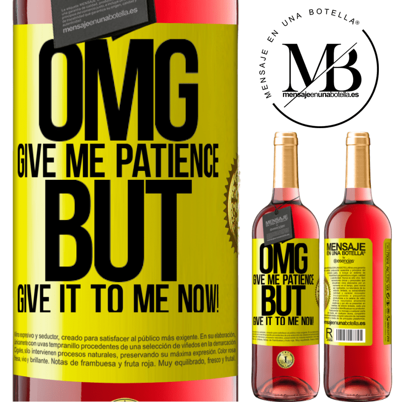 29,95 € Free Shipping | Rosé Wine ROSÉ Edition my God, give me patience ... But give it to me NOW! Yellow Label. Customizable label Young wine Harvest 2021 Tempranillo