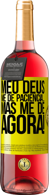 29,95 € Envio grátis | Vinho rosé Edição ROSÉ meu Deus, me dê paciência ... Mas me dê AGORA! Etiqueta Amarela. Etiqueta personalizável Vinho jovem Colheita 2025 Tempranillo
