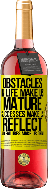 29,95 € Бесплатная доставка | Розовое вино Издание ROSÉ Препятствия в жизни делают нас зрелыми, успехи заставляют нас задуматься, а неудачи заставляют нас расти Желтая этикетка. Настраиваемая этикетка Молодое вино Урожай 2025 Tempranillo