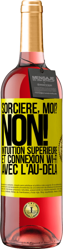 29,95 € Envoi gratuit | Vin rosé Édition ROSÉ Sorcière, moi? non! Intuition supérieure et connexion Wi-Fi avec l'au-delà Étiquette Jaune. Étiquette personnalisable Vin jeune Récolte 2025 Tempranillo