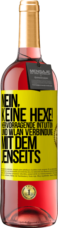 29,95 € | Roséwein ROSÉ Ausgabe Nein, keine Hexe! Hervorragende Intuition und WLAN Verbindung mit dem Jenseits Gelbes Etikett. Anpassbares Etikett Junger Wein Ernte 2025 Tempranillo