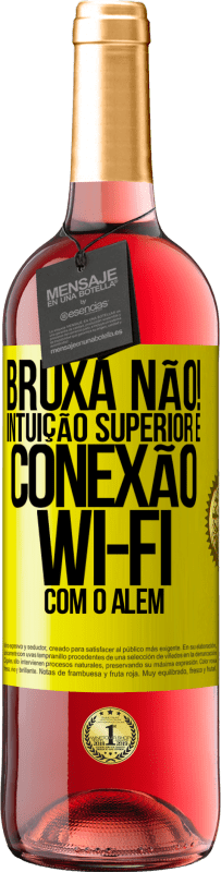 29,95 € | Vinho rosé Edição ROSÉ bruxa não! Intuição superior e conexão Wi-Fi com o além Etiqueta Amarela. Etiqueta personalizável Vinho jovem Colheita 2024 Tempranillo