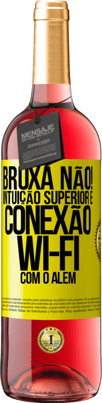 29,95 € | Vinho rosé Edição ROSÉ bruxa não! Intuição superior e conexão Wi-Fi com o além Etiqueta Amarela. Etiqueta personalizável Vinho jovem Colheita 2025 Tempranillo