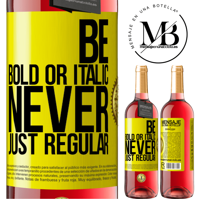 29,95 € Free Shipping | Rosé Wine ROSÉ Edition Be bold or italic, never just regular Yellow Label. Customizable label Young wine Harvest 2021 Tempranillo