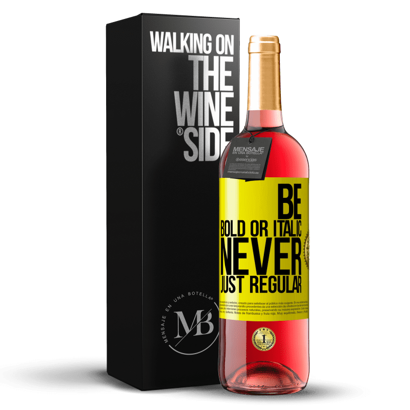 29,95 € 免费送货 | 桃红葡萄酒 ROSÉ版 Be bold or italic, never just regular 黄色标签. 可自定义的标签 青年酒 收成 2024 Tempranillo