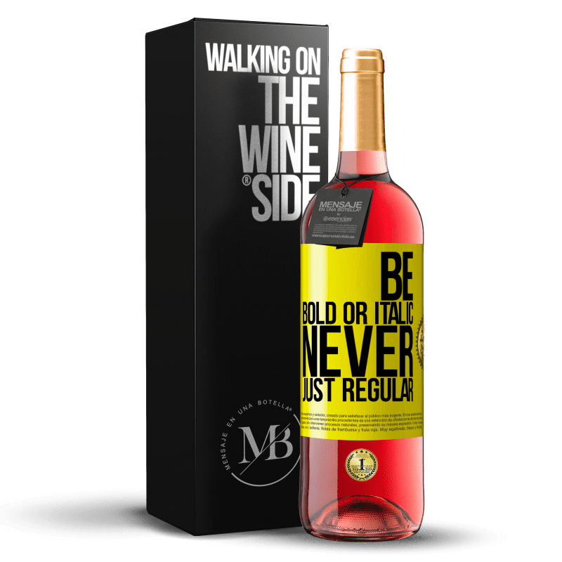 29,95 € Free Shipping | Rosé Wine ROSÉ Edition Be bold or italic, never just regular Yellow Label. Customizable label Young wine Harvest 2023 Tempranillo