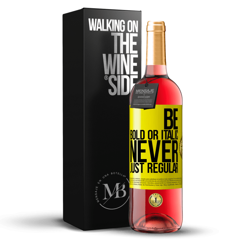 29,95 € Envio grátis | Vinho rosé Edição ROSÉ Be bold or italic, never just regular Etiqueta Amarela. Etiqueta personalizável Vinho jovem Colheita 2025 Tempranillo