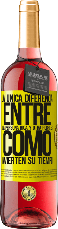 «La única diferencia entre una persona rica y otra pobre es cómo invierten su tiempo» Edición ROSÉ
