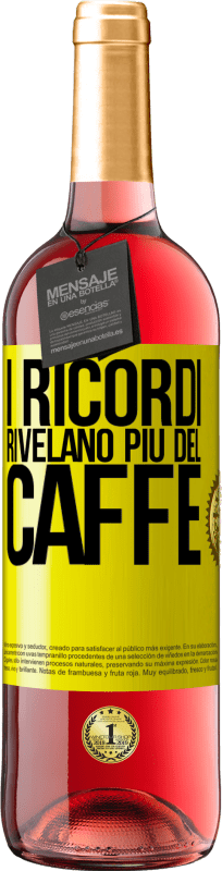 29,95 € | Vino rosato Edizione ROSÉ I ricordi rivelano più del caffè Etichetta Gialla. Etichetta personalizzabile Vino giovane Raccogliere 2024 Tempranillo