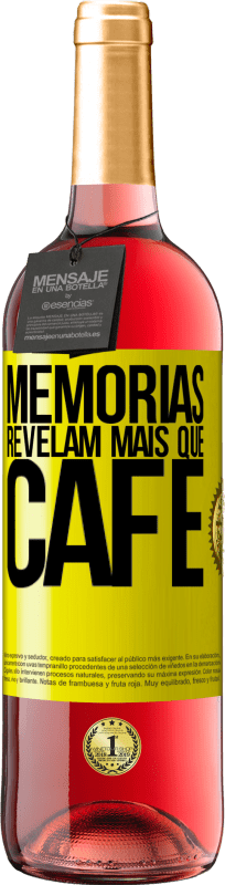 «Memórias revelam mais que café» Edição ROSÉ