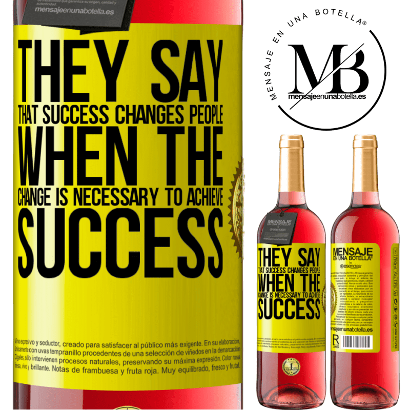 29,95 € Free Shipping | Rosé Wine ROSÉ Edition They say that success changes people, when it is change that is necessary to achieve success Yellow Label. Customizable label Young wine Harvest 2021 Tempranillo