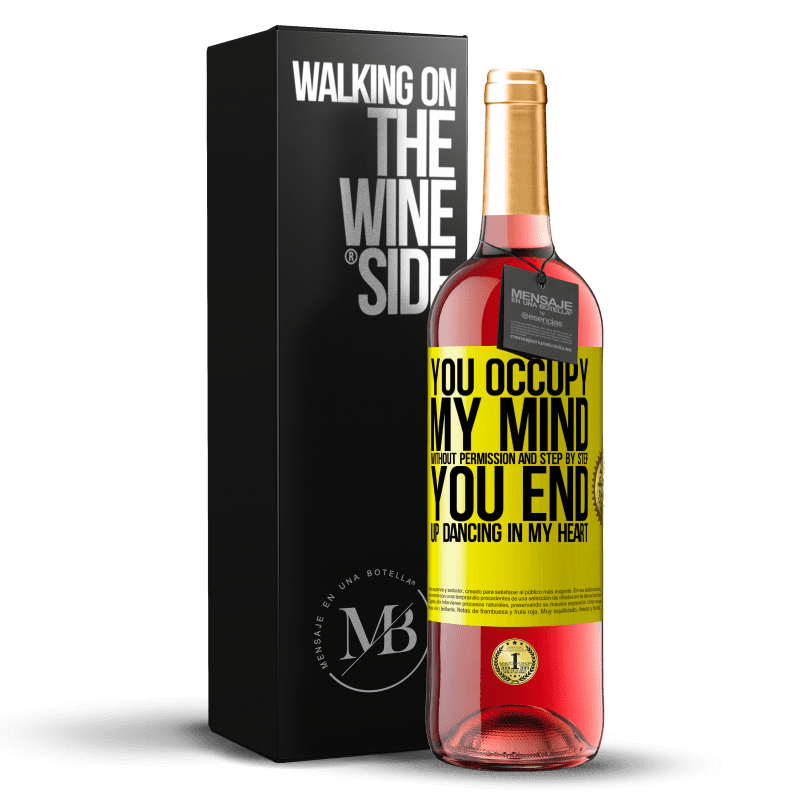 29,95 € Free Shipping | Rosé Wine ROSÉ Edition You occupy my mind without permission and step by step, you end up dancing in my heart Yellow Label. Customizable label Young wine Harvest 2023 Tempranillo