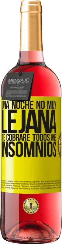 29,95 € | Vino Rosado Edición ROSÉ Una noche no muy lejana, te cobraré todos mis insomnios Etiqueta Amarilla. Etiqueta personalizable Vino joven Cosecha 2025 Tempranillo