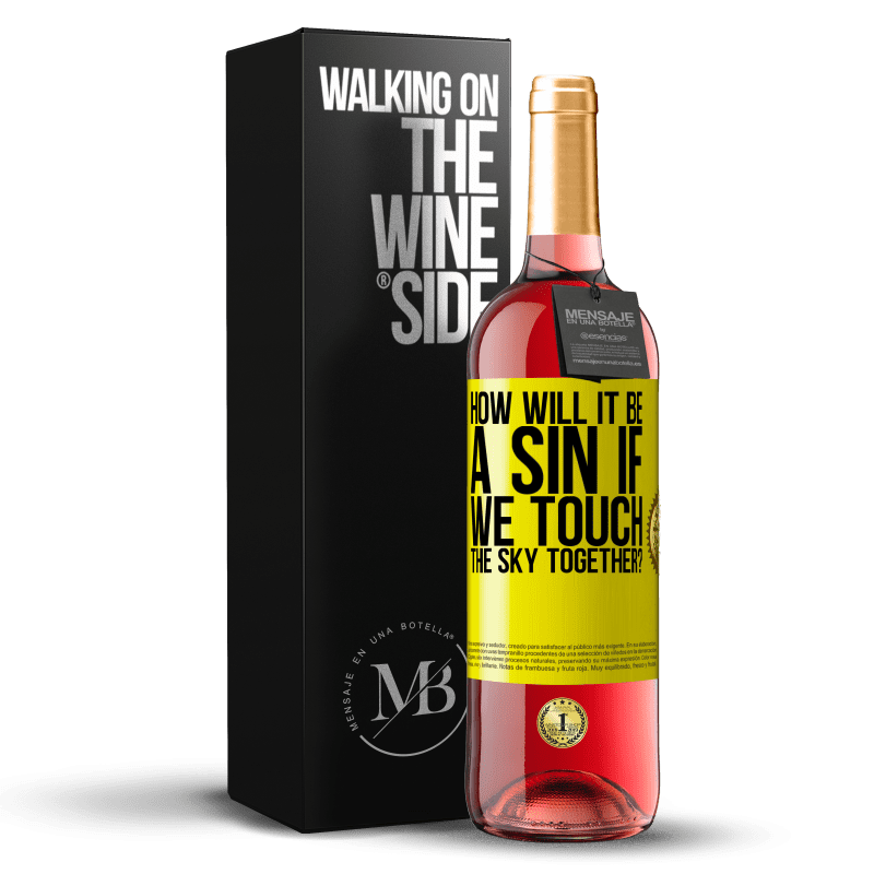 29,95 € Free Shipping | Rosé Wine ROSÉ Edition How will it be a sin if we touch the sky together? Yellow Label. Customizable label Young wine Harvest 2022 Tempranillo