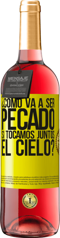 29,95 € Envío gratis | Vino Rosado Edición ROSÉ ¿Cómo va a ser pecado si tocamos juntos el cielo? Etiqueta Amarilla. Etiqueta personalizable Vino joven Cosecha 2025 Tempranillo