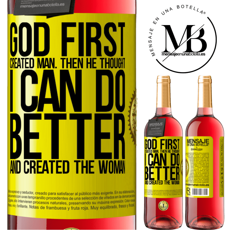 29,95 € Free Shipping | Rosé Wine ROSÉ Edition God first created man. Then he thought I can do better, and created the woman Yellow Label. Customizable label Young wine Harvest 2023 Tempranillo