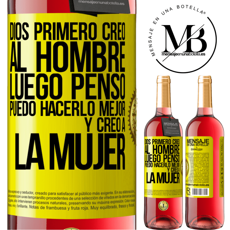 29,95 € Envío gratis | Vino Rosado Edición ROSÉ Dios primero creó al hombre. Luego pensó Puedo hacerlo mejor, y creó a la mujer Etiqueta Amarilla. Etiqueta personalizable Vino joven Cosecha 2023 Tempranillo