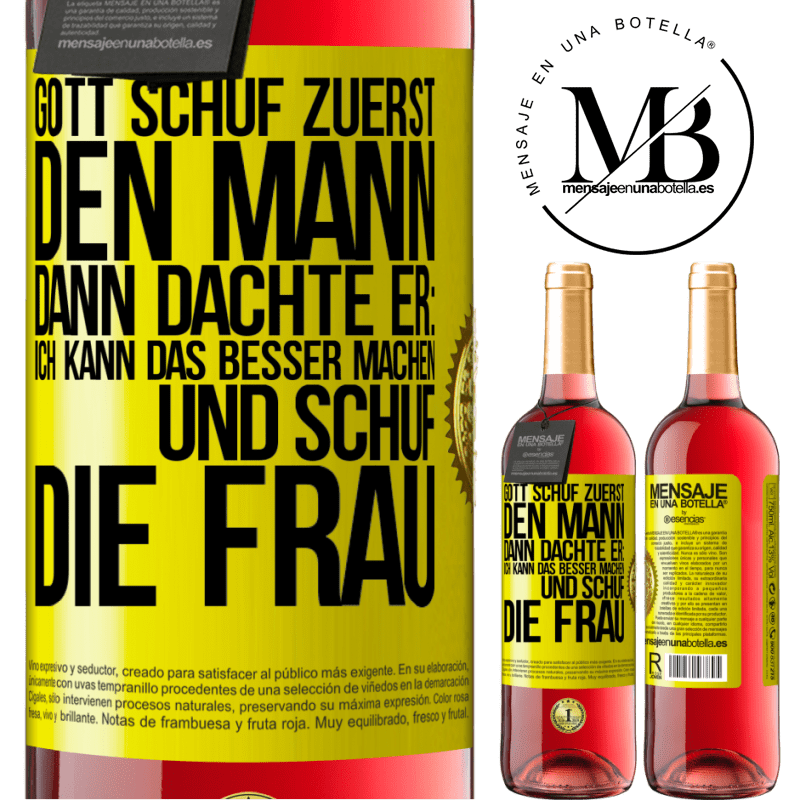 29,95 € Kostenloser Versand | Roséwein ROSÉ Ausgabe Gott schuf zuerst den Mann. Dann dachte er: Ich kann das besser machen, und schuf die Frau Gelbes Etikett. Anpassbares Etikett Junger Wein Ernte 2023 Tempranillo