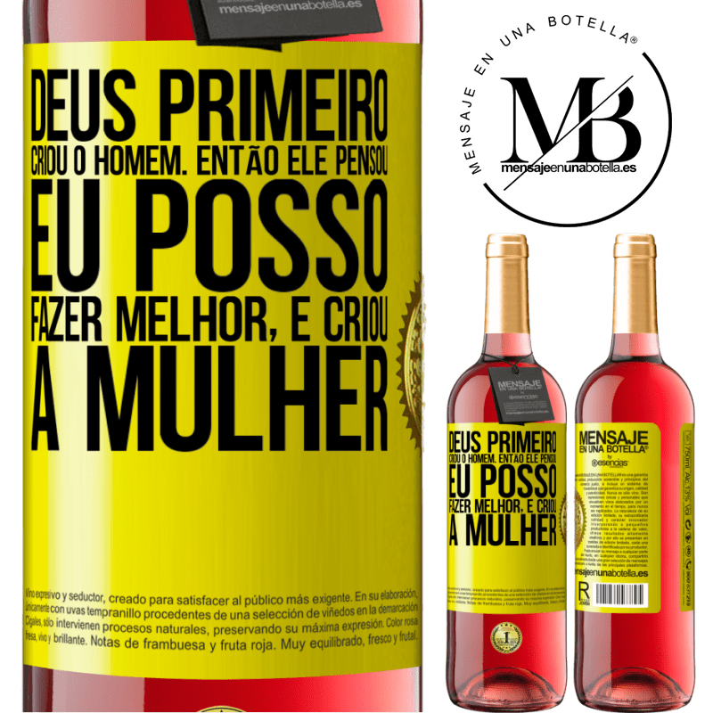 29,95 € Envio grátis | Vinho rosé Edição ROSÉ Deus primeiro criou o homem. Então ele pensou eu posso fazer melhor, e criou a mulher Etiqueta Amarela. Etiqueta personalizável Vinho jovem Colheita 2023 Tempranillo