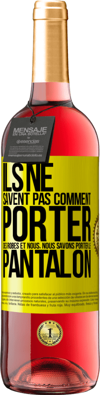 29,95 € Envoi gratuit | Vin rosé Édition ROSÉ Ils ne savent pas comment porter des robes et nous, nous savons porter le pantalon Étiquette Jaune. Étiquette personnalisable Vin jeune Récolte 2025 Tempranillo