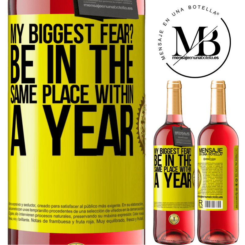 29,95 € Free Shipping | Rosé Wine ROSÉ Edition my biggest fear? Be in the same place within a year Yellow Label. Customizable label Young wine Harvest 2021 Tempranillo