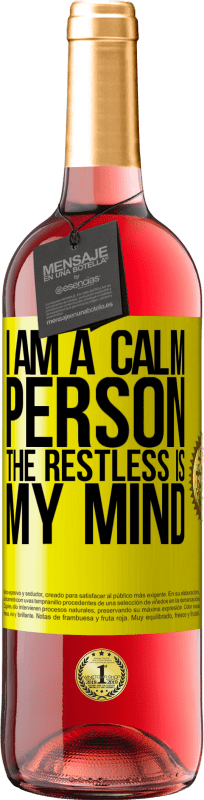 29,95 € Free Shipping | Rosé Wine ROSÉ Edition I am a calm person, the restless is my mind Yellow Label. Customizable label Young wine Harvest 2022 Tempranillo