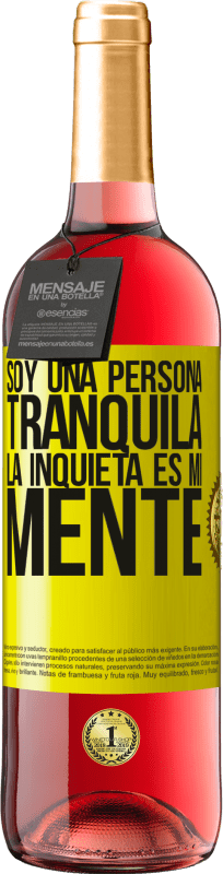 29,95 € Envío gratis | Vino Rosado Edición ROSÉ Soy una persona tranquila, la inquieta es mi mente Etiqueta Amarilla. Etiqueta personalizable Vino joven Cosecha 2025 Tempranillo