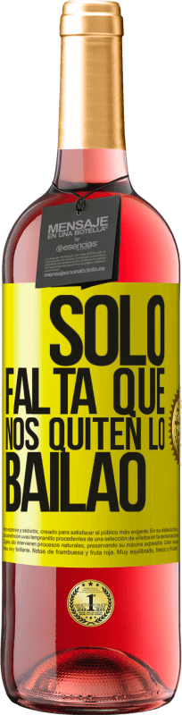 29,95 € Kostenloser Versand | Roséwein ROSÉ Ausgabe Sólo falta que nos quiten lo bailao Gelbes Etikett. Anpassbares Etikett Junger Wein Ernte 2025 Tempranillo