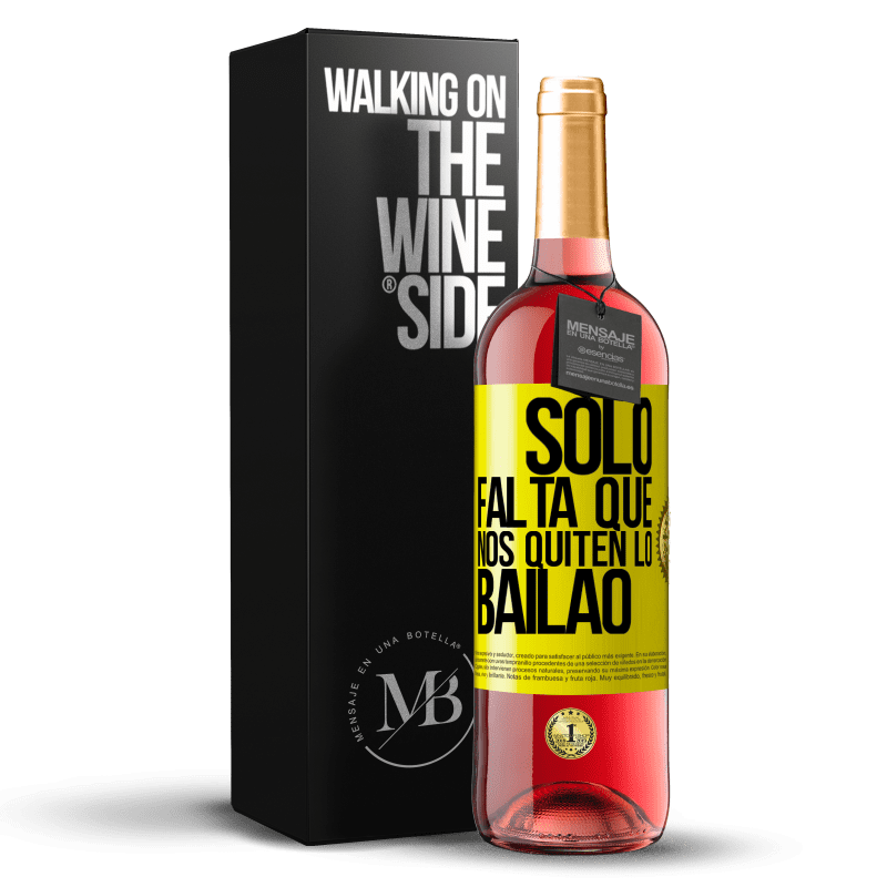 29,95 € Envio grátis | Vinho rosé Edição ROSÉ Sólo falta que nos quiten lo bailao Etiqueta Amarela. Etiqueta personalizável Vinho jovem Colheita 2025 Tempranillo