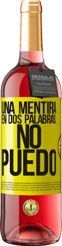 «Una mentira en dos palabras: no puedo» Edición ROSÉ