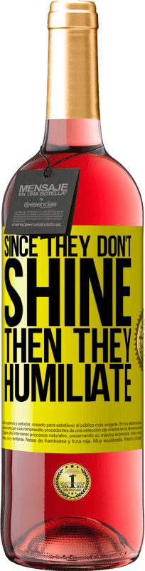 29,95 € Free Shipping | Rosé Wine ROSÉ Edition Since they don't shine, then they humiliate Yellow Label. Customizable label Young wine Harvest 2025 Tempranillo