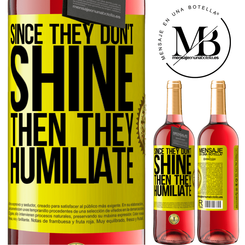 29,95 € Free Shipping | Rosé Wine ROSÉ Edition Since they don't shine, then they humiliate Yellow Label. Customizable label Young wine Harvest 2021 Tempranillo