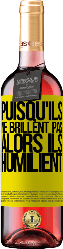 29,95 € | Vin rosé Édition ROSÉ Puisqu'ils ne brillent pas, alors ils humilient Étiquette Jaune. Étiquette personnalisable Vin jeune Récolte 2024 Tempranillo