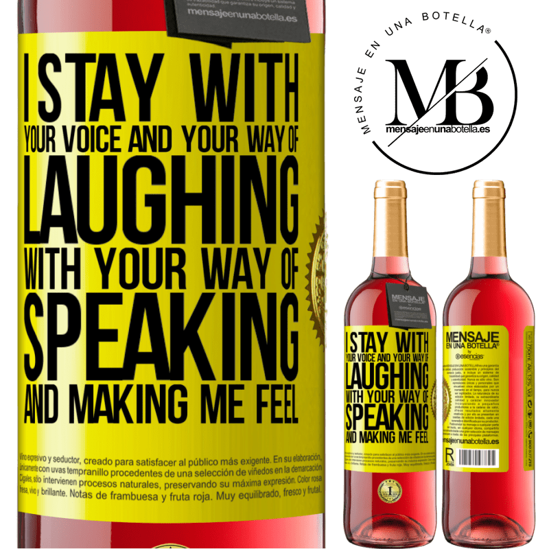 29,95 € Free Shipping | Rosé Wine ROSÉ Edition I stay with your voice and your way of laughing, with your way of speaking and making me feel Yellow Label. Customizable label Young wine Harvest 2021 Tempranillo