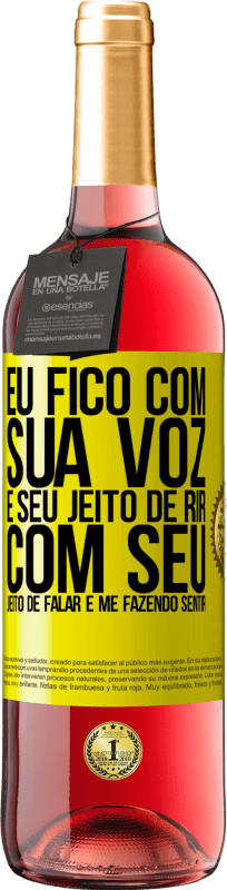 29,95 € | Vinho rosé Edição ROSÉ Eu fico com sua voz e seu jeito de rir, com seu jeito de falar e me fazendo sentir Etiqueta Amarela. Etiqueta personalizável Vinho jovem Colheita 2025 Tempranillo