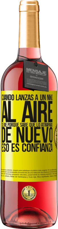 «Cuando lanzas a un niño al aire, se ríe porque sabe que lo atraparás de nuevo. ESO ES CONFIANZA» Edición ROSÉ