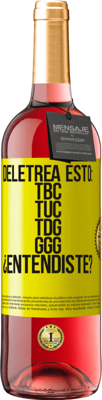 29,95 € Envío gratis | Vino Rosado Edición ROSÉ Deletrea esto: TBC, TUC, TDG, GGG. ¿Entendiste? Etiqueta Amarilla. Etiqueta personalizable Vino joven Cosecha 2025 Tempranillo