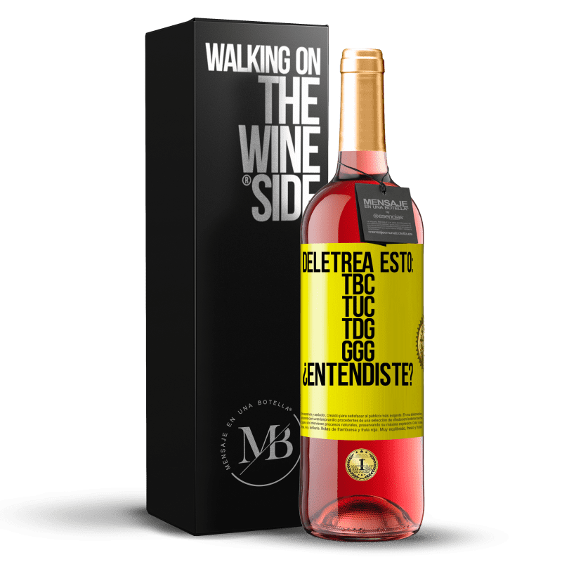 29,95 € Envio grátis | Vinho rosé Edição ROSÉ Deletrea esto: TBC, TUC, TDG, GGG. ¿Entendiste? Etiqueta Amarela. Etiqueta personalizável Vinho jovem Colheita 2024 Tempranillo