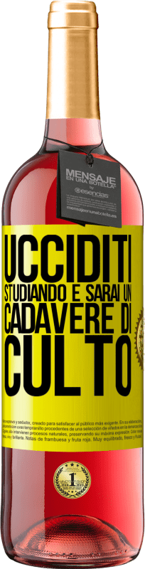 29,95 € | Vino rosato Edizione ROSÉ Ucciditi studiando e sarai un cadavere di culto Etichetta Gialla. Etichetta personalizzabile Vino giovane Raccogliere 2024 Tempranillo