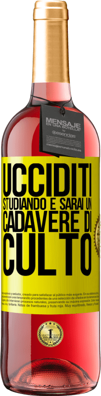 29,95 € Spedizione Gratuita | Vino rosato Edizione ROSÉ Ucciditi studiando e sarai un cadavere di culto Etichetta Gialla. Etichetta personalizzabile Vino giovane Raccogliere 2025 Tempranillo