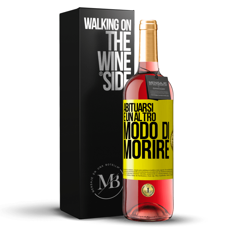 29,95 € Spedizione Gratuita | Vino rosato Edizione ROSÉ Abituarsi è un altro modo di morire Etichetta Gialla. Etichetta personalizzabile Vino giovane Raccogliere 2024 Tempranillo