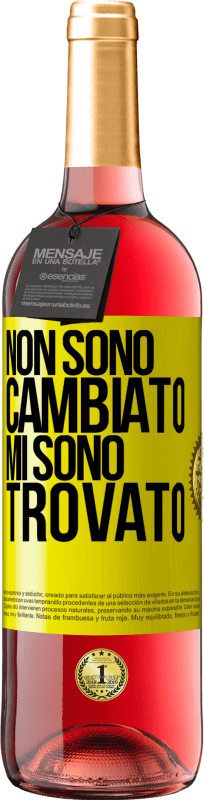 29,95 € | Vino rosato Edizione ROSÉ Non sono cambiato. Mi sono trovato Etichetta Gialla. Etichetta personalizzabile Vino giovane Raccogliere 2025 Tempranillo