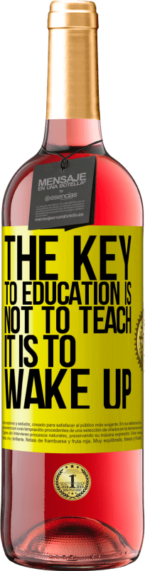 29,95 € Free Shipping | Rosé Wine ROSÉ Edition The key to education is not to teach, it is to wake up Yellow Label. Customizable label Young wine Harvest 2022 Tempranillo