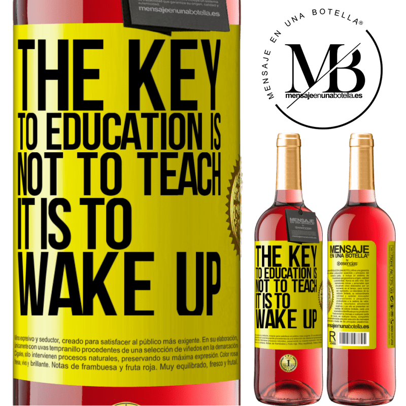 24,95 € Free Shipping | Rosé Wine ROSÉ Edition The key to education is not to teach, it is to wake up Yellow Label. Customizable label Young wine Harvest 2021 Tempranillo