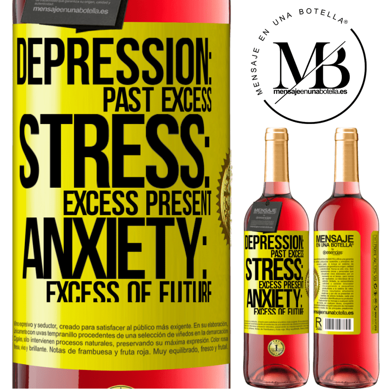 29,95 € Free Shipping | Rosé Wine ROSÉ Edition Depression: past excess. Stress: excess present. Anxiety: excess of future Yellow Label. Customizable label Young wine Harvest 2024 Tempranillo