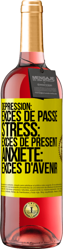 29,95 € Envoi gratuit | Vin rosé Édition ROSÉ Dépression: excès de passé. Stress: excès de présent. Anxiété: excès d'avenir Étiquette Jaune. Étiquette personnalisable Vin jeune Récolte 2025 Tempranillo