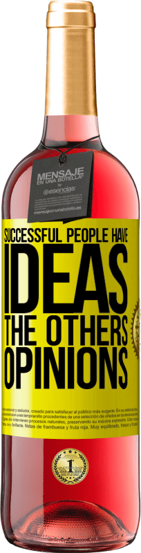 29,95 € | Rosé Wine ROSÉ Edition Successful people have ideas. The others ... opinions Yellow Label. Customizable label Young wine Harvest 2023 Tempranillo
