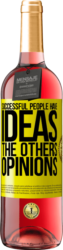 29,95 € | Rosé Wine ROSÉ Edition Successful people have ideas. The others ... opinions Yellow Label. Customizable label Young wine Harvest 2024 Tempranillo